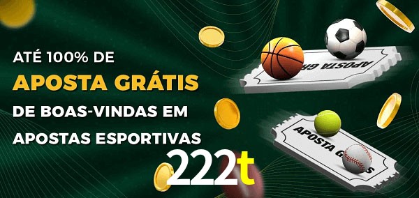 222t Ate 100% de Aposta Gratis
