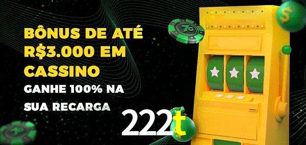 222t melhor bônus de depósito